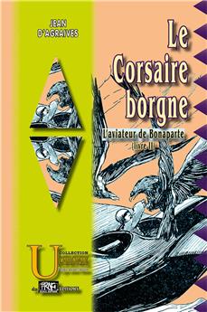 L´AVIATEUR DE BONAPARTE - LE CORSAIRE BORGNE (LIVRE II)