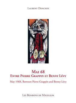 MAI 68. ENTRE PIERRE GRAPPIN ET BENNY LEVY