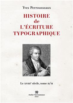 HISTOIRE DE L´ECRITURE TYPOGRAPHIQUE TOME II/II