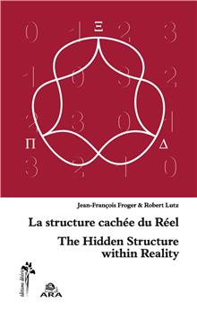 STRUCTURE CACHEE DU REEL - THE HIDDEN STRUCTURE WITHIN REALITY