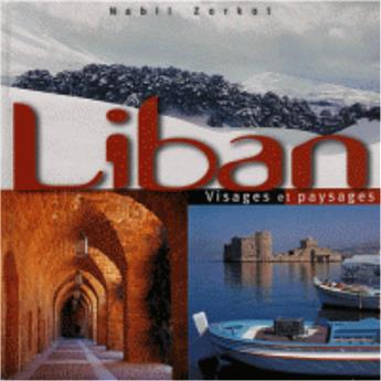 LIBAN VISAGES ET PAYSAGES
