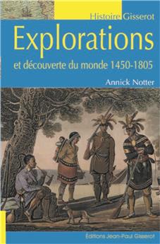 EXPLORATIONS ET DÉCOUVERTE DU MONDE 1450-1805