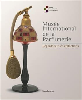 LES COLLECTIONS DU MUSÉE INTERNATIONAL DE LA PARFUMERIE (FR)