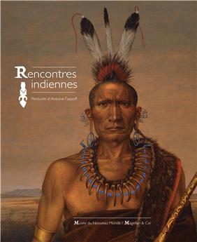 RENCONTRES INDIENNES - PEINTURES D´ANTOINE TZAPOFF
