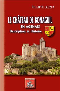 LE CHÂTEAU DE BONAGUIL EN AGENAIS - DESCRIPTION ET HISTOIRE
