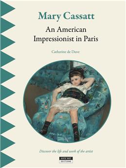 MARY CASSAT AN AMARICAN IMPRESSIONIST IN PARIS