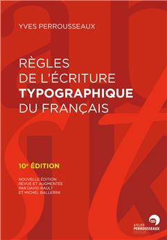 RÈGLES DE L´ÉCRITURE TYPOGRAPHIQUE DU FRANÇAIS - 10ème édition