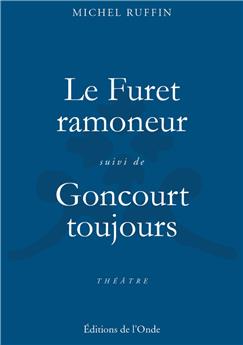 LE FURET RAMONEUR. GONCOURT TOUJOURS