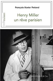 HENRY MILLER, UN RÊVE PARISIEN