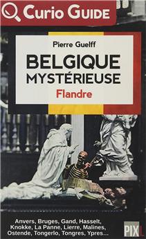 BELGIQUE MYSTERIEUSE - FLANDRE