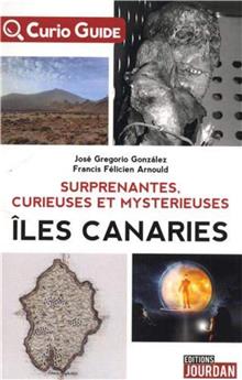 CURIO - GUIDE : LES ILES CANARIES MYSTERIEUSES