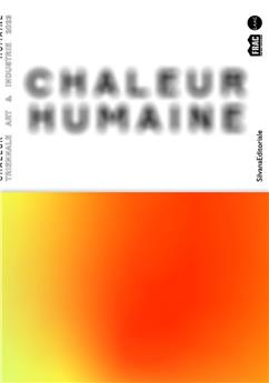 CHALEUR HUMAINE : TRIENNALE ART & INDUSTRIE 2023 (FR)
