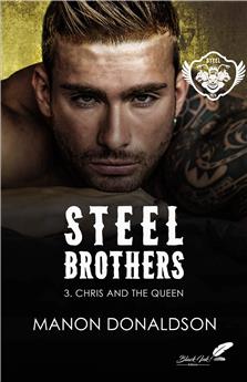 STEEL BROTHERS : TOME 3 - CHRIS AND THE QUEEN