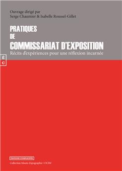 PRATIQUES DE COMMISSARIAT D’EXPOSITION : RÉCITS D’EXPÉRIENCES POUR UNE REFLEXION INCARNÉE