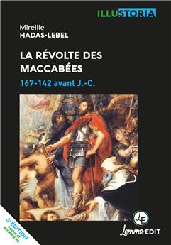 LA RÉVOLTE DES MACCABÉES (3E ÉD.) : 167-142 AVANT J.-C.