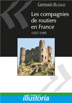 LES COMPAGNIES DE ROUTIERS EN FRANCE : 1357-1393