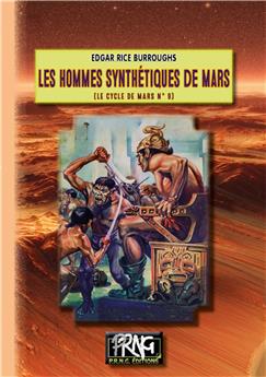 LES HOMMES SYNTHÉTIQUES DE MARS : (LE CYCLE DE MARS N° 9)