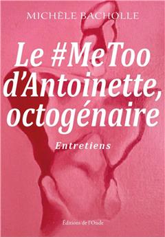 LE #METOO D´ANTOINETTE, OCTOGÉNAIRE