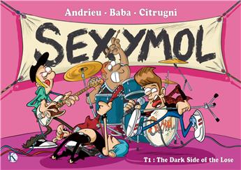 SEXYMOL : TOME 1 - THE DARK SIDE OF THE LOOSE.