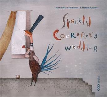 SPECKLED COCKEREL'S WEDDING  (ANGLAIS)