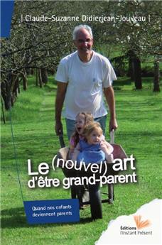 LE NOUVEL'ART D'ÊTRE GRAND PARENT