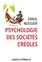 PSYCHOLOGIE DES SOCIÉTÉS CRÉOLES