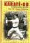 L'HISTOIRE DU KARATÉ-DO - LES GRANDS MAÎTRES - LES STYLES