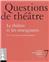 QUESTIONS DE THÉÂTRE N°7 : LE THÉÂTRE ET LES ENSEIGNANTS