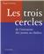 LES TROIS CERCLES