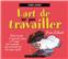 L'ART DE NE PAS TRAVAILLER CD