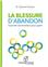 LA BLESSURE D'ABANDON