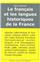 LE FRANÇAIS ET LES LANGUES HISTORIQUES DE LA FRANCE