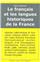 LE FRANÇAIS ET LES LANGUES HISTORIQUES DE LA FRANCE