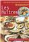 LES HUÎTRES - RECETTES D'OR