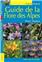 GUIDE DE LA FLORE DES ALPES