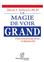 LA MAGIE DE VOIR GRAND