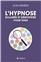 L HYPNOSE ECLAIREE ET DEMYSTIFIEE POUR TOUS