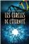 LES CERCLES DE L ETERNITE