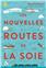 LES NOUVELLES ROUTES DE LA SOIE