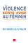 LA VIOLENCE EXISTE AUSSI AU FÉMININ.