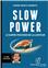 SLOW POWER