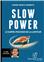 SLOW POWER