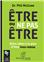 ÊTRE OU NE PAS ÊTRE