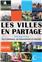 LES VILLES EN PARTAGE - SHARING CITIES