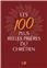 LES 100 PLUS BELLES PRIÈRES DU CHRÉTIEN - VERSION LUXE