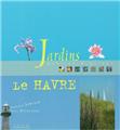 JARDINS PUBLICS & PRIVÉS : LE HAVRE  