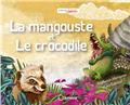 LA MANGOUSTE ET LE CROCODILE  