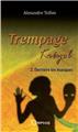 TREMPAGE KRÉYOL - TOME 2 : DERRIÈRE LES MASQUES TREMPAGE KRÉYOL - TOME 2 : DERRIÈRE LES MASQUES