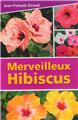 MERVEILLEUX HIBISCUS MERVEILLEUX HIBISCUS