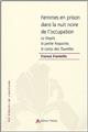 FEMMES EN PRISON DANS LA NUIT NOIRE DE L'OCCUPATION FEMMES EN PRISON DANS LA NUIT NOIRE DE L'OCCUPATION